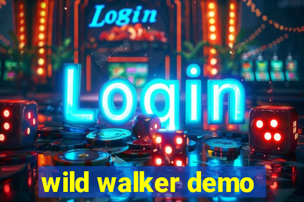 wild walker demo