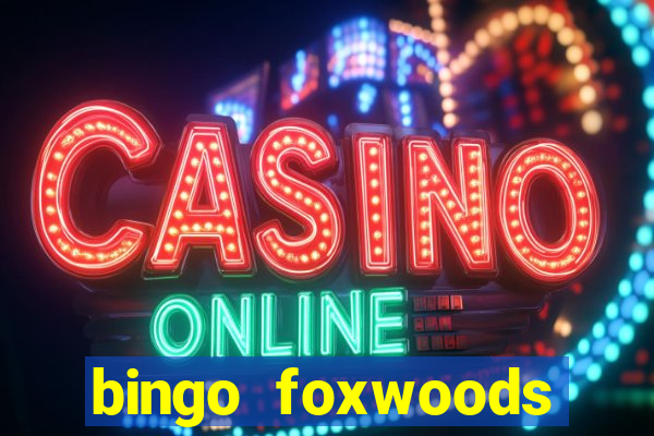 bingo foxwoods january 2018