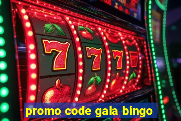 promo code gala bingo