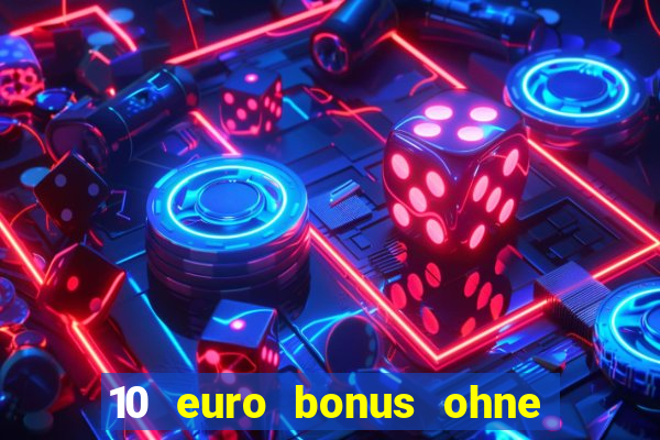 10 euro bonus ohne einzahlung casino 2019