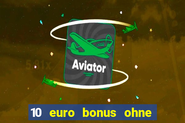 10 euro bonus ohne einzahlung casino 2019