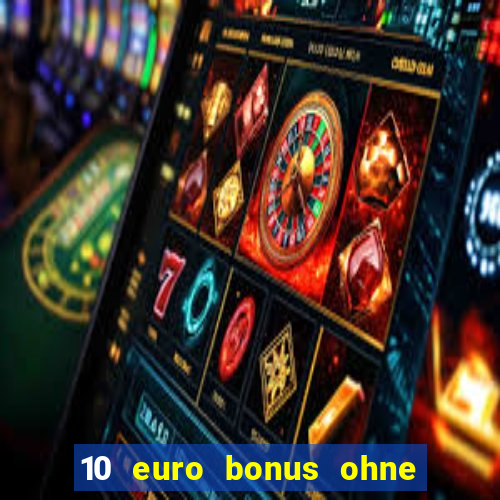 10 euro bonus ohne einzahlung casino 2019