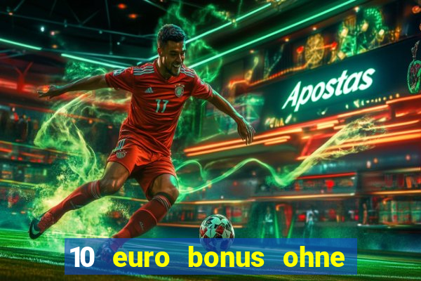 10 euro bonus ohne einzahlung casino 2019