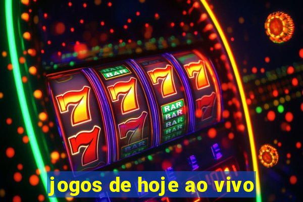 jogos de hoje ao vivo