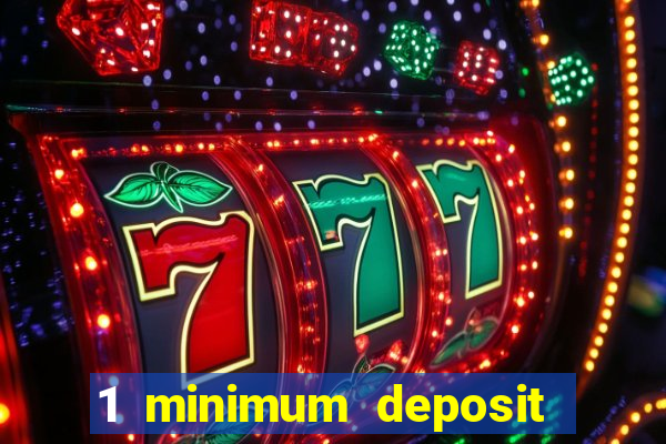 1 minimum deposit casino australia 2019