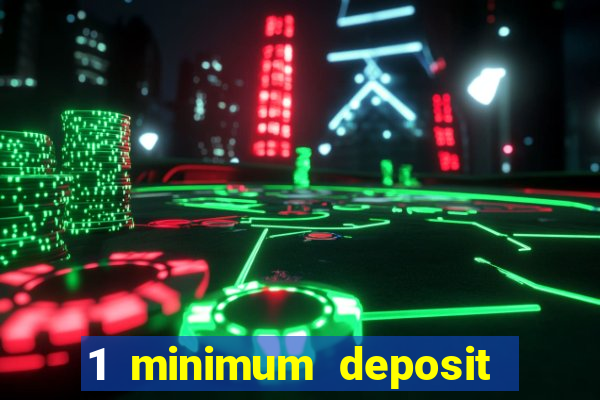 1 minimum deposit casino australia 2019