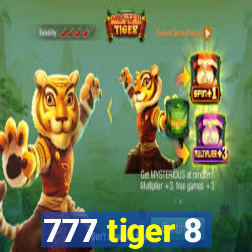 777 tiger 8