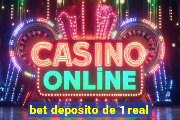 bet deposito de 1 real