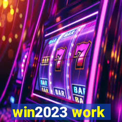 win2023 work