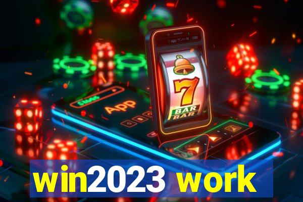 win2023 work