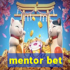 mentor bet