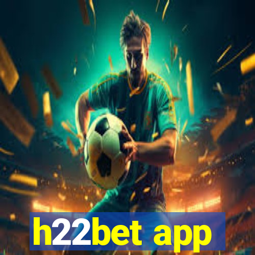 h22bet app