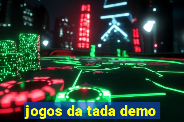 jogos da tada demo