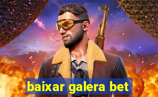 baixar galera bet