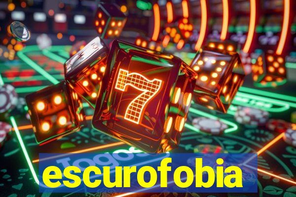 escurofobia