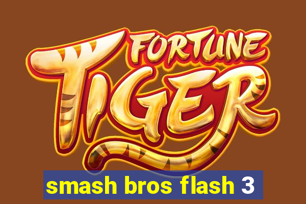 smash bros flash 3