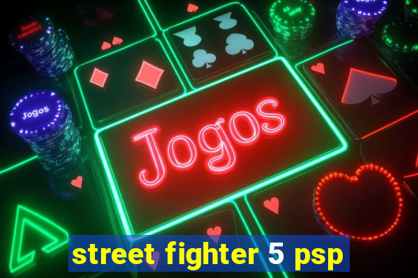 street fighter 5 psp