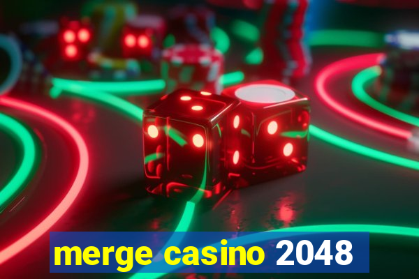 merge casino 2048