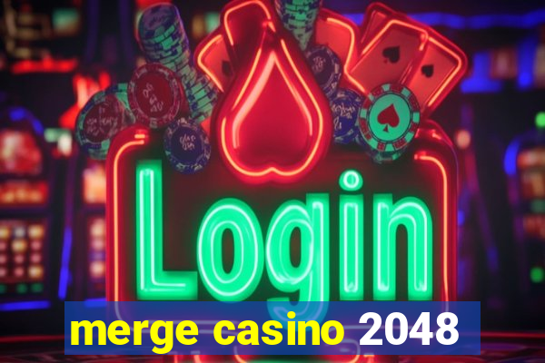 merge casino 2048