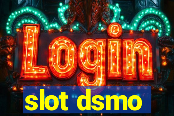 slot dsmo