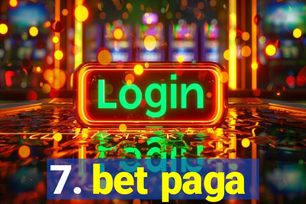 7. bet paga