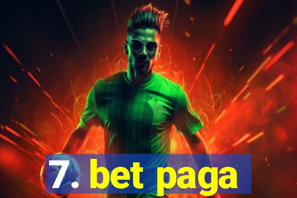 7. bet paga