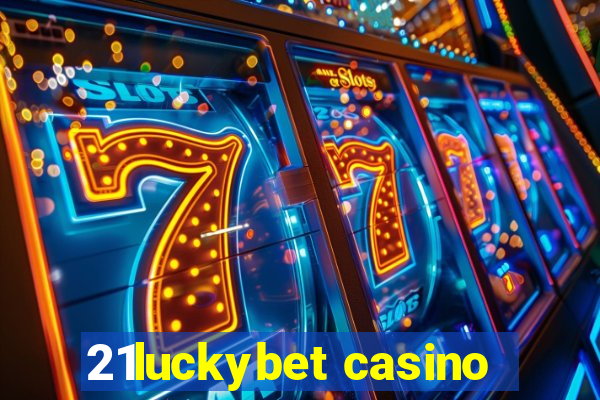 21luckybet casino