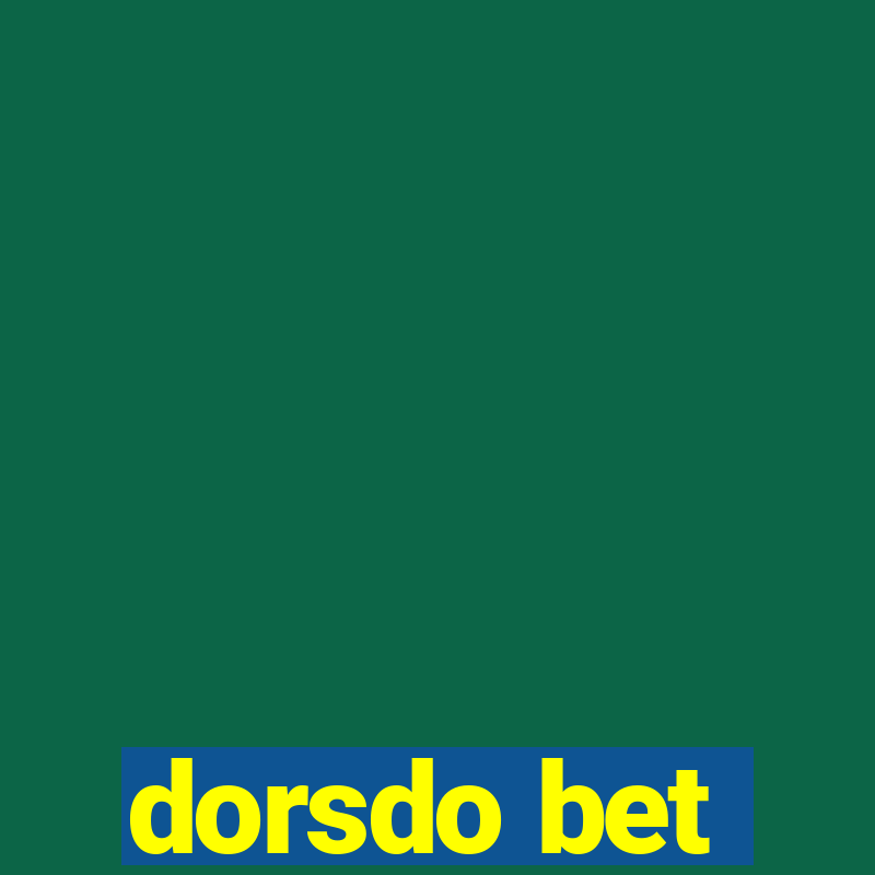 dorsdo bet