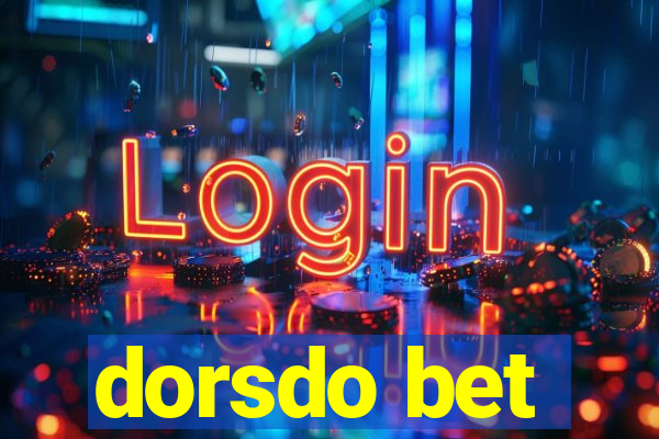 dorsdo bet