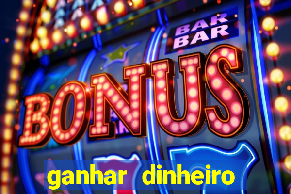 ganhar dinheiro online jogando