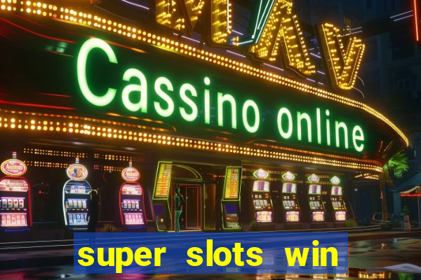 super slots win real cash