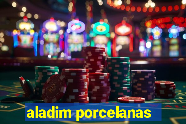 aladim porcelanas