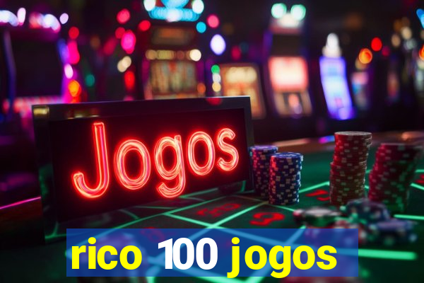 rico 100 jogos