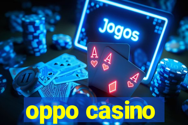 oppo casino