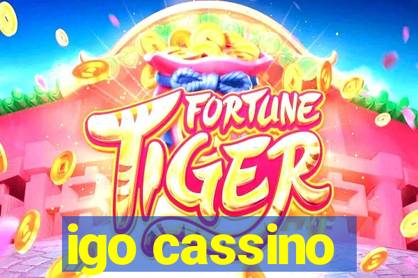 igo cassino