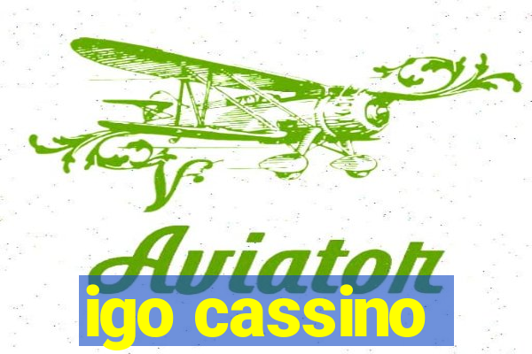 igo cassino