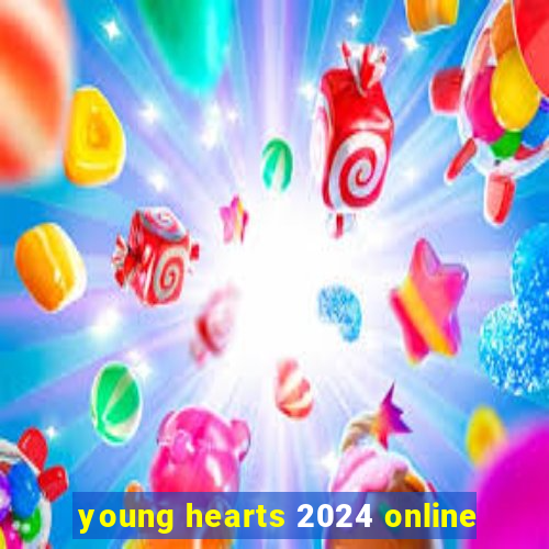 young hearts 2024 online