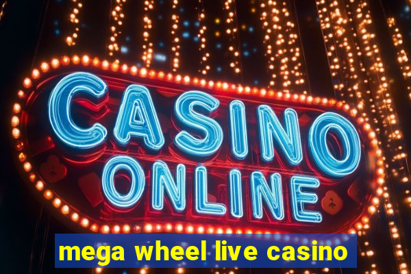 mega wheel live casino