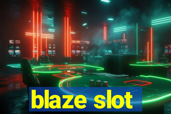 blaze slot