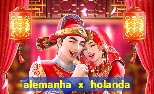 alemanha x holanda onde assistir