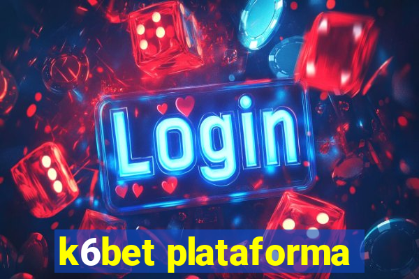 k6bet plataforma