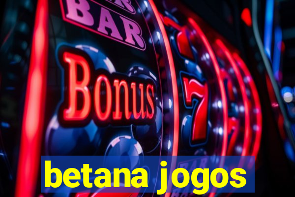 betana jogos