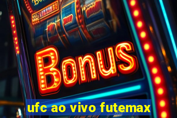 ufc ao vivo futemax