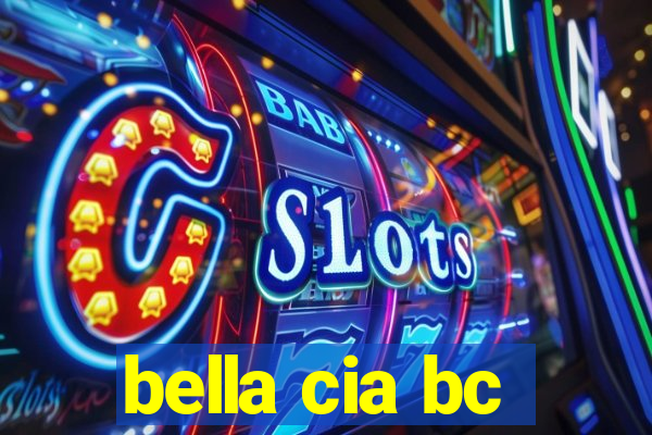 bella cia bc