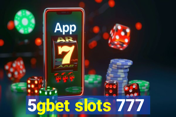 5gbet slots 777