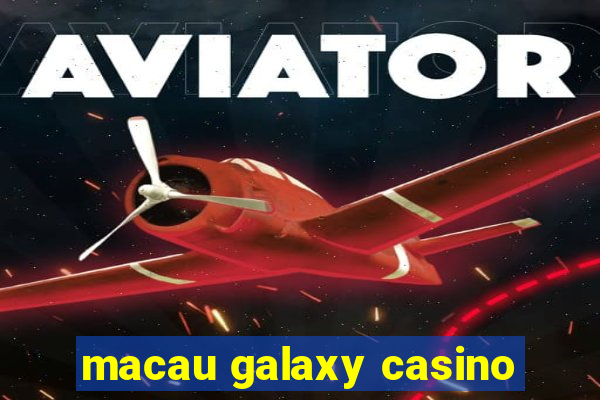 macau galaxy casino