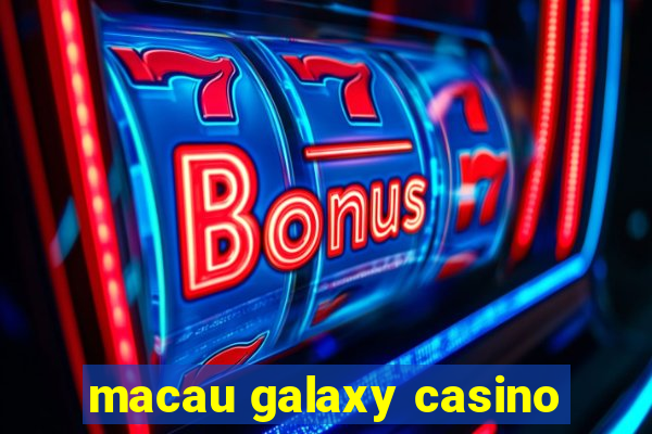 macau galaxy casino