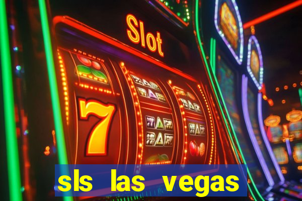 sls las vegas hotel & casino