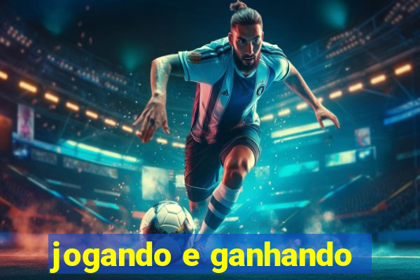 jogando e ganhando