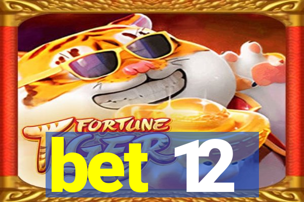 bet 12